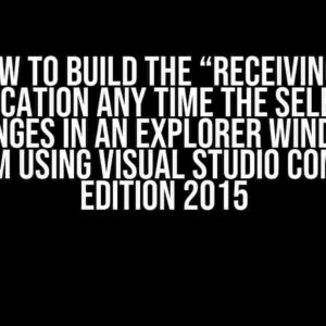 How to Build the “Receiving a Notification Any Time the Selection Changes in an Explorer Window” Program using Visual Studio Community Edition 2015